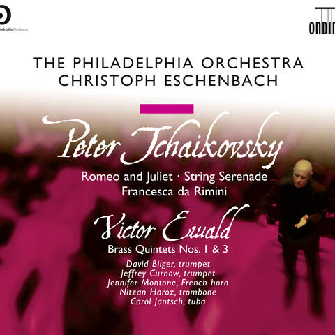 Tchaikovsky, P.I.: Romeo and Juliet / Serenade / Francesca da Rimini / Ewald, V.: Brass Quintets Nos. 1 and 3