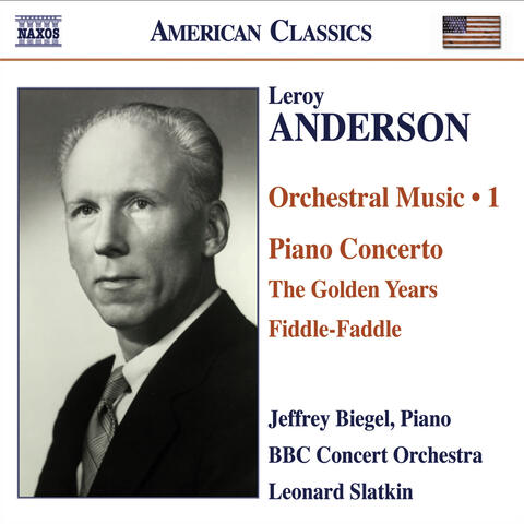 Anderson, L.: Orchestral Music, Vol. 1 - Piano Concerto in C Major / The Golden Years / Fiddle-Faddle