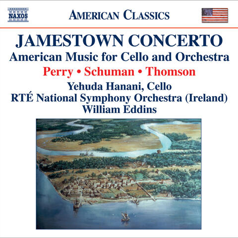 Perry, W.: Jamestown Concerto / Schuman, W.: A Song of Orpheus / Thomson, V.: Cello Concerto