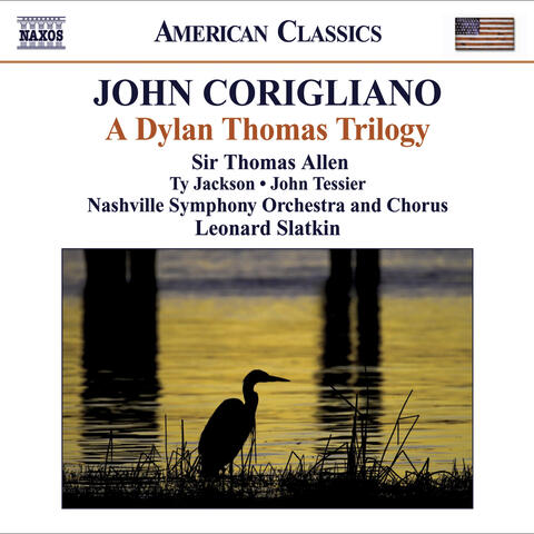 Corigliano, J.: Dylan Thomas Trilogy (A)