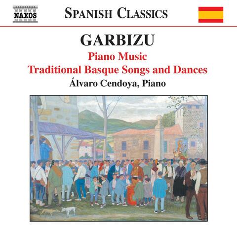 GARBIZU: Piano Music / Traditional Basque Songs and Dances