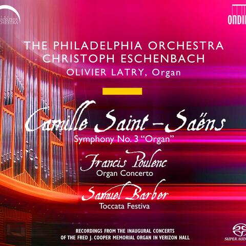 Poulenc, F.: Organ Concerto in G Minor / Saint-Saens, C.: Symphony No. 3, "Organ" / Barber, S.: Toccata Festiva