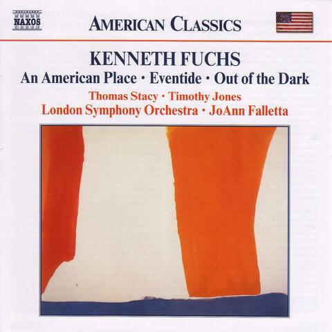 Fuchs, K.: American Place (An) / Eventide / Out of the Dark
