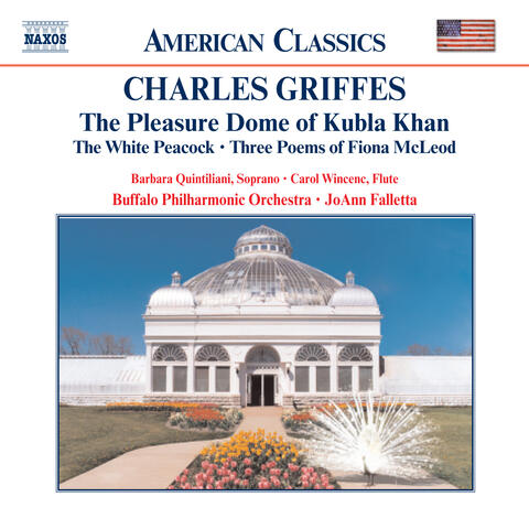 Griffes: Pleasure Dome of Kubla Khan / The White Peacock