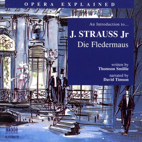 Opera Explained: STRAUSS - Die Fledermaus (Smillie)