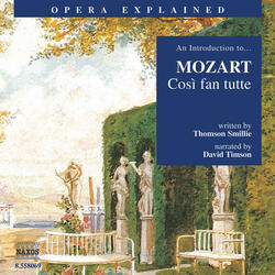 Opera Explained - MOZART: Cosi fan tutte, The boys go to war: 'Bella vita militar!'
