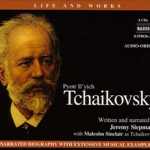 Life and Works: Tchaikovsky