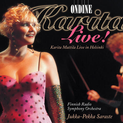 Vocal Recital: Mattila, Karita - Wagner, R. / Dvorak, A. / Verdi, G. / Strauss Ii / Sibelius, J. / Madetoja, L. / Hollaender, F. (Karita Live!)