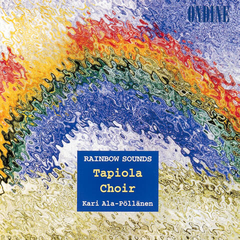 Choral Concert: Tapiola Choir - Tormis, V. / Asheim, N.H. / Busto, J. / Debussy, C. / Mellnas, A. / Kortekangas, O. / Kostiainen, P. (Rainbow Sounds)