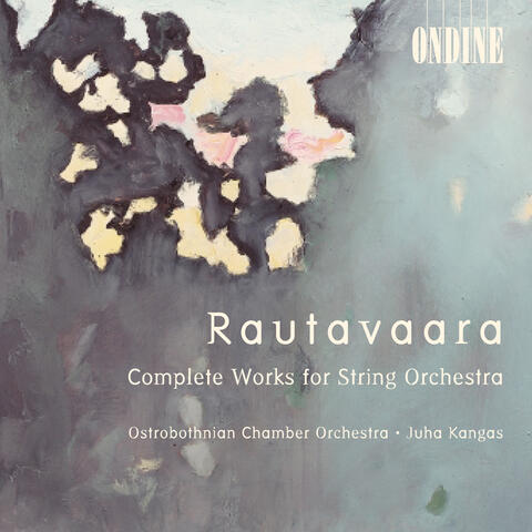 Rautavaara, E.: String Orchestra Works - Canto I-Iv / Hommage A Zoltan Kodaly / Suite / Ballad