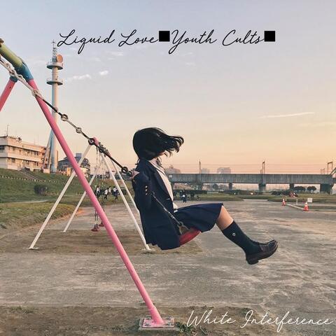 Liquid Love (Youth Cults)