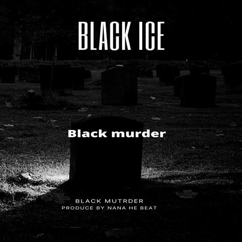Black Ice Black Murder