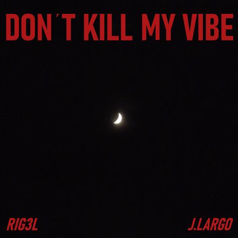 Don't Kill My Vibe