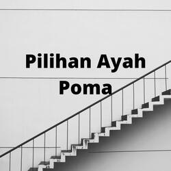 Pilihan Ayah Poma
