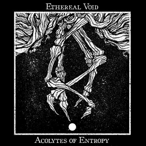 Acolytes of Entropy