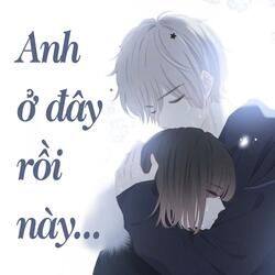 Anh ở đây rồi này