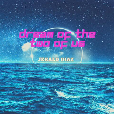 Dream of the Two of Us