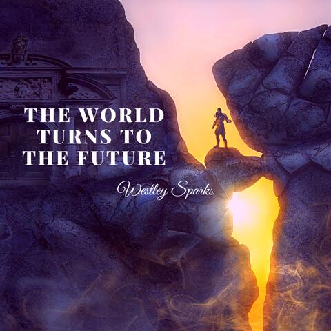 The world turns to the future