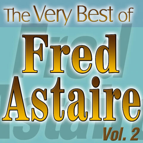 The Very Best Of Fred Astaire Vol.2