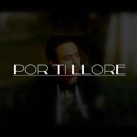 Por Ti Llore