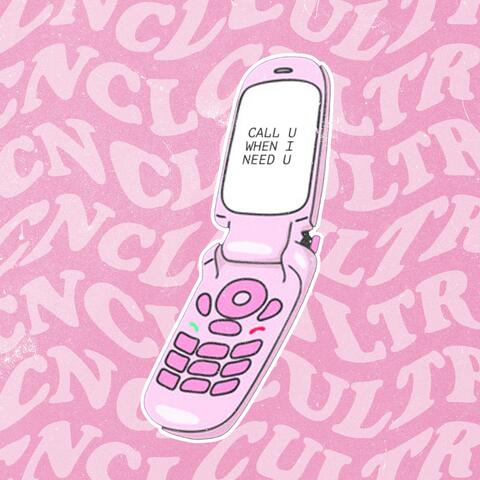 CALL U WHEN I NEED U