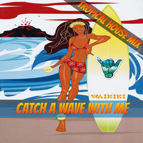 Catch a Wave with Me