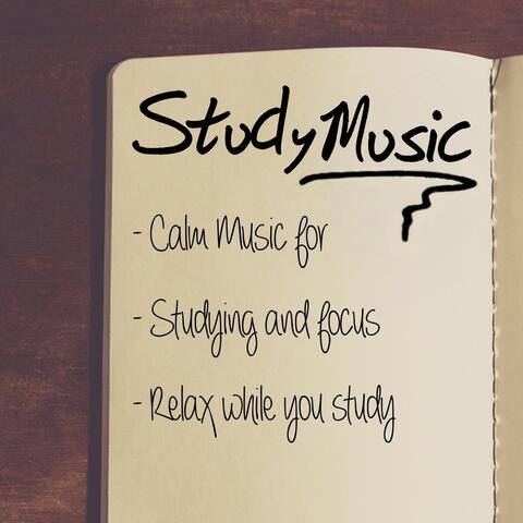 Study Music: Calm Music for Studying and Focus, Relax While You Study
