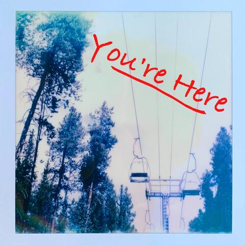 You're Here