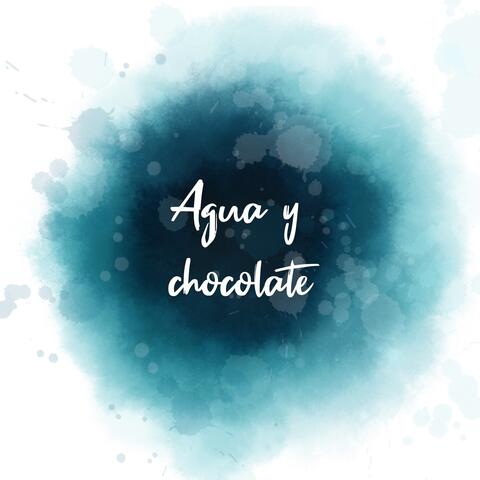 Agua y Chocolate