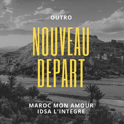 Outro- Nouveau Départ (Maroc mon amour)