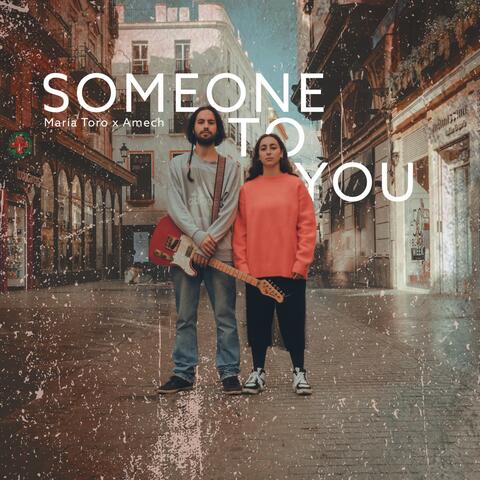 Someone to You