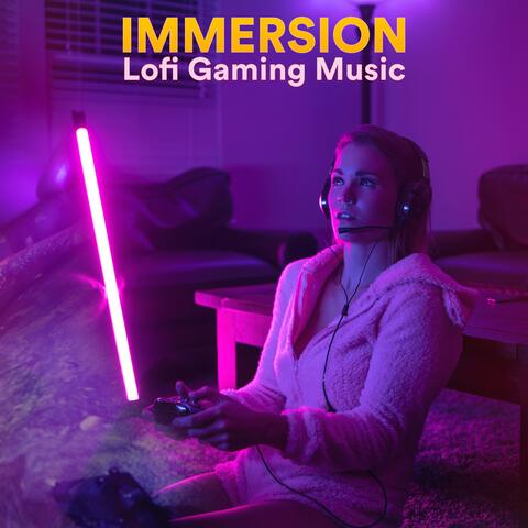 Immersion (Lo-Fi Gaming Music)