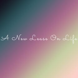 A New Lease on Life