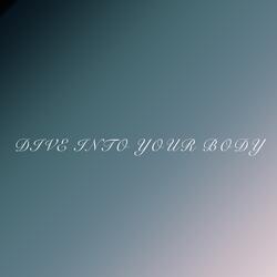 Dive into Your Body