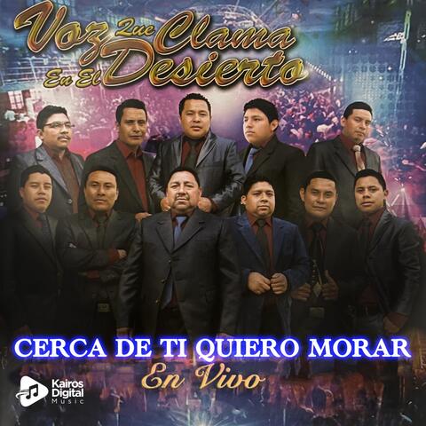 Cerca de ti Quiero Morar