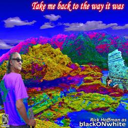 Take Me Back to the Way It Was