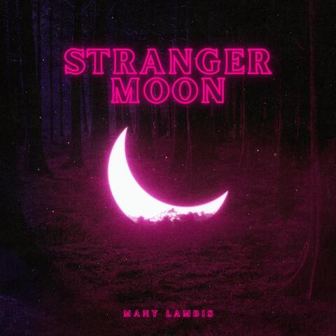 Stranger Moon