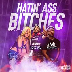 Hatin' Ass Bitches Pt. 2