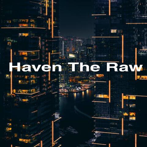 Haven the Raw