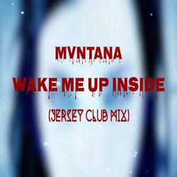 Wake Me Up Inside (Jersey Club)