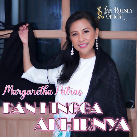 Dan Hingga Akhirnya