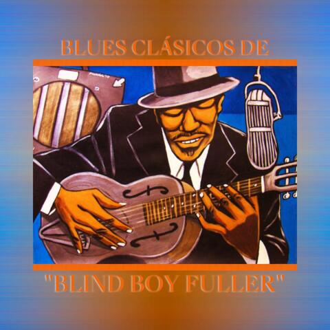Blues Clásicos de "Blind Boy Fuller"