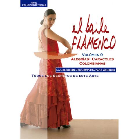El Baile Flamenco, Vol. 9: Alegrías - Caracoles - Colombianas