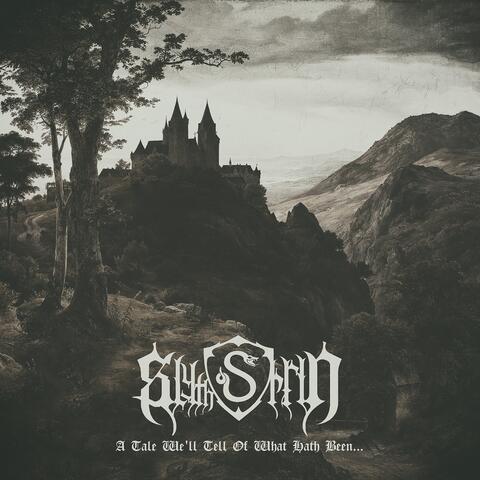 A Tale We'll Tell of What Hath Been​.​.​.