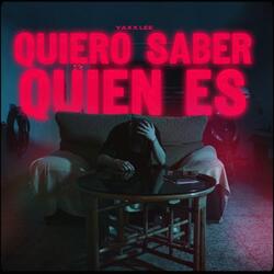 Quiero saber quién es