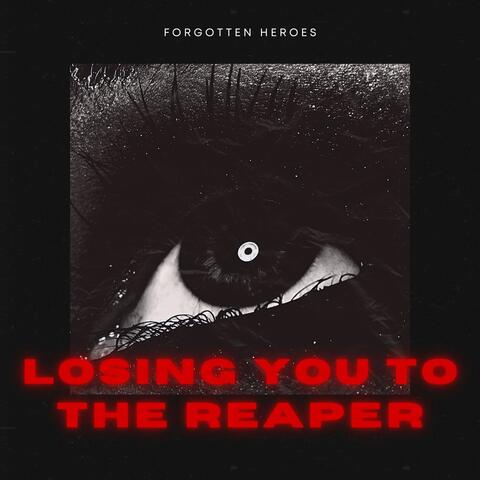 Losing You to the Reaper