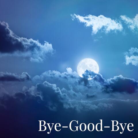Bye-Good-Bye