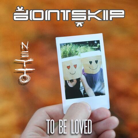 To Be Loved