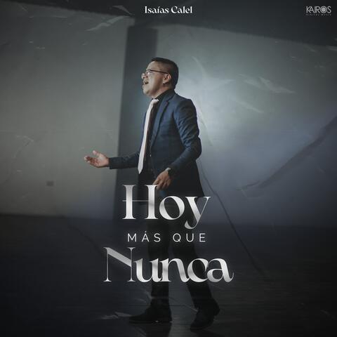 Hoy Más Que Nunca