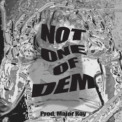 Not One of Dem